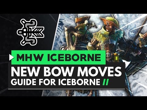 Monster Hunter World Iceborne | Bow New Moves Guide