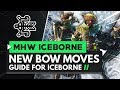Monster Hunter World Iceborne | Bow New Moves Guide