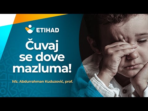 ČUVAJ SE DOVE MAZLUMA - hfz. prof. Abdurrahman Kuduzović