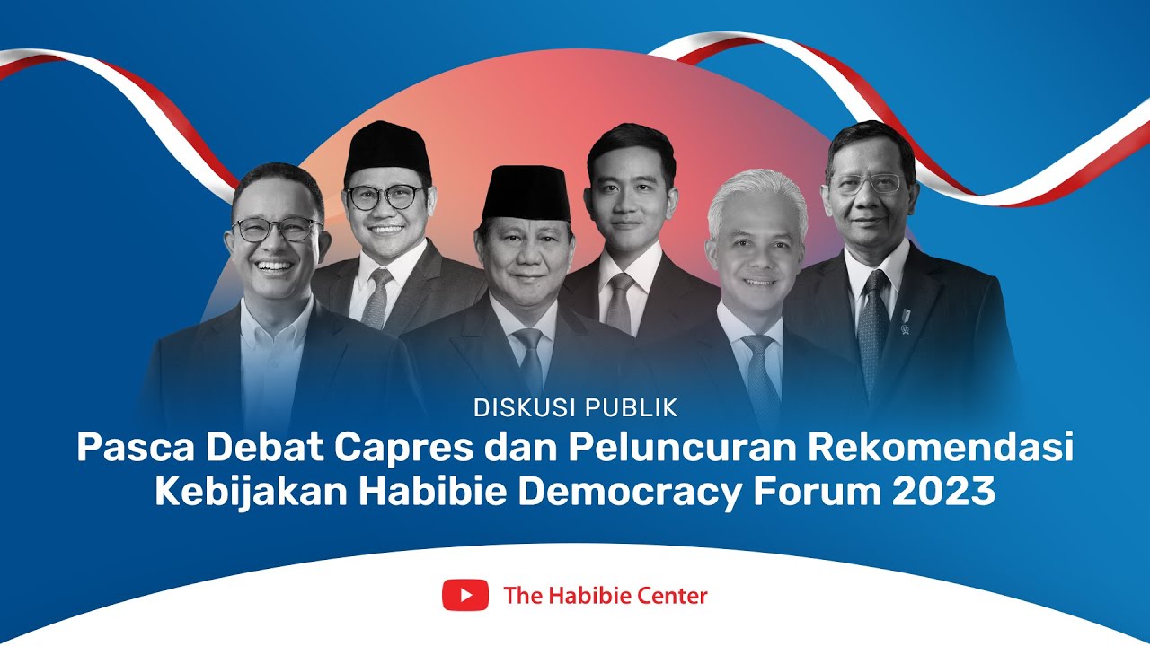 Diskusi Publik: Pasca Debat Capres dan Peluncuran Rekomendasi Kebijakan Habibie Democracy Forum 2023