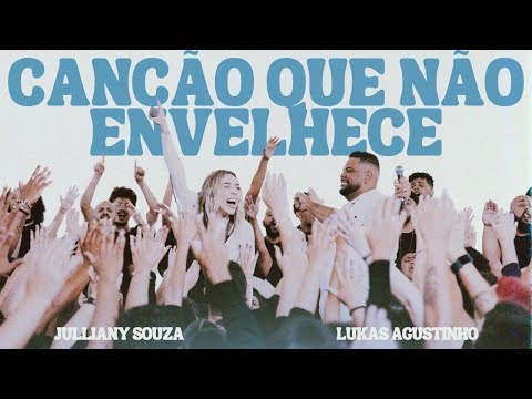 Julliany Souza, Lukas Agustinho -  Canção Que Não Envelhece (Ao Vivo)