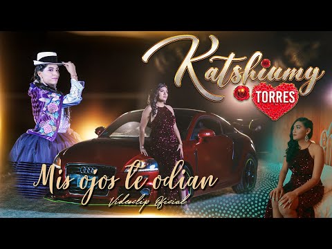 KATSHIUMY TORRES - MIS OJOS TE ODIAN / TUNANTADA (Video Clip Oficial)