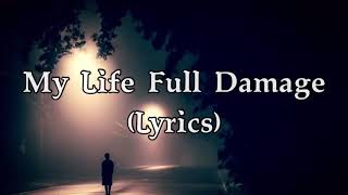 My Life Full damage - The Real Soul’s Cry  Lyric