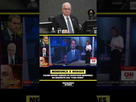 Fachim impede Moraes de investigar Mendonça no inquérito das “Fake News”