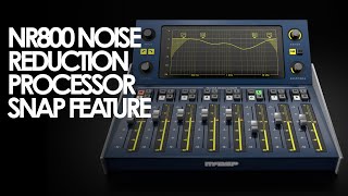 Using the Snap Feature on the NR800 Noise Reduction Processor