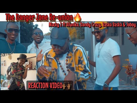 THE DANGER ZONE RE-UNION Macky 2 ft Afunika,Dandy Crazy,Baska Basaka and Joboy (reaction video)