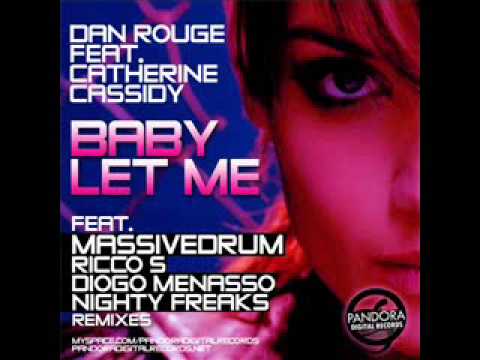 Dan Rouge Feat. Catherine Cassidy - Baby Let Me (Ricco S Remix)