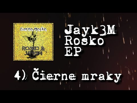Jayk3M & Rosko - Čierne Mraky (ČIERNA MAČKA EP)