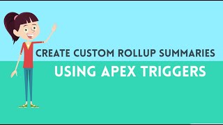 Real-time Scenario: Custom Rollup Summaries Using Triggers | Salesforce Tutorial