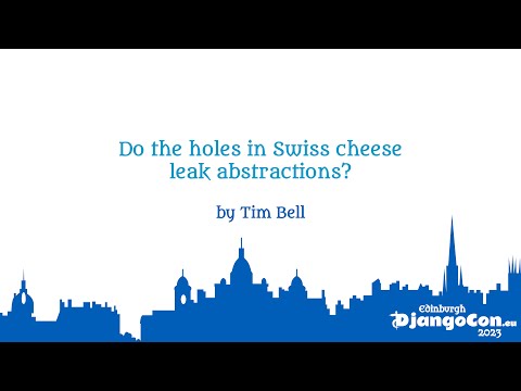 DjangoCon Europe 2023 | Do the holes in Swiss cheese leak abstractions? thumbnail