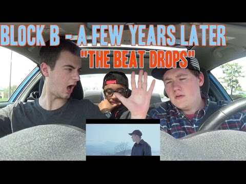 Block B - A Few Years Later MV Reaction (Non-Kpop fan) "The Beat Drops"
