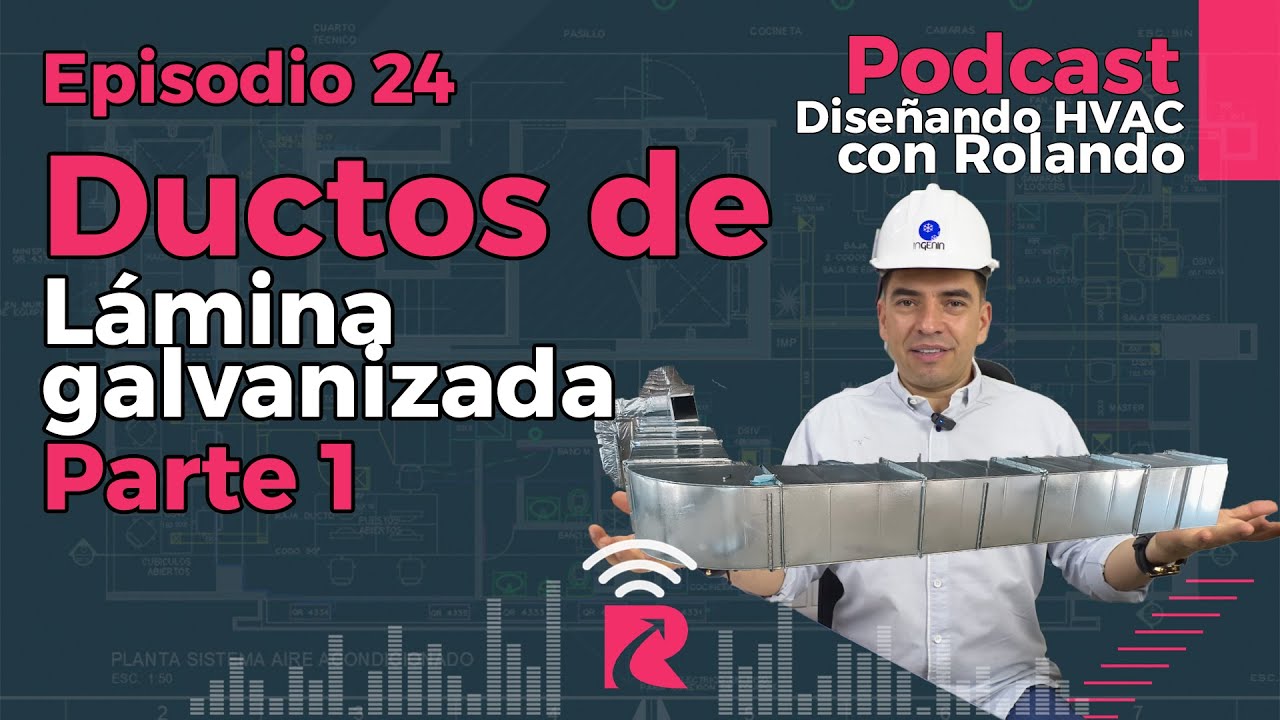 Episodio#24:Como construir ductos metálicos según SMACNA en su estándar de construcción Parte 1.