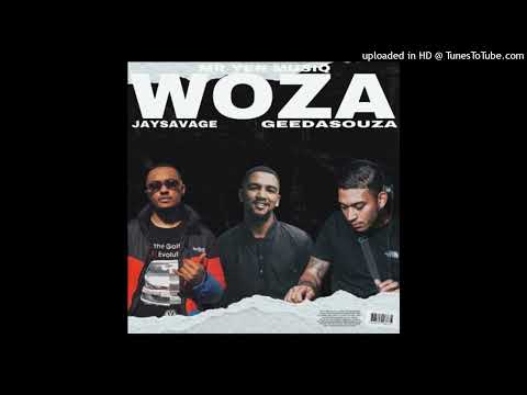 MrYenMusiQ x JaySavage x GeeDeSouza - WOZA
