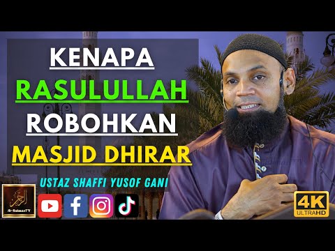 Ustaz Shaffi Yusof Gani - KENAPA RASULULLAH ROBOHKAN MASJID DHIRAR