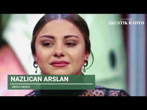 Nazlıcan Arslan - Merdo Merdo