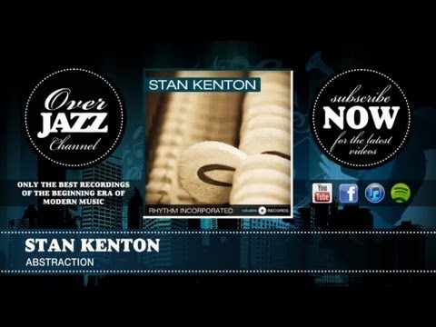 Stan Kenton - Abstraction (1947)