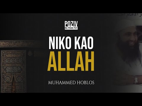 NIKO KAO ALLAH! - Muhammed Hoblos (MOTIVIRAJUĆE) ᴴᴰ┇Poziv na pravi put