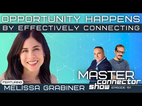 Opportunity Happens By Effectively Connecting with Melissa Grabiner