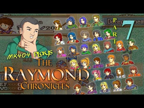 MK404 Plays The Raymond Chronicles [GBAFE Fangame] PT7 - The Tide of Battle Switches[Ch. 6]