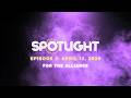 SPOTLIGHT Episode Two