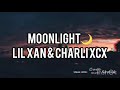 Moonlight - Lil Xan & Charli XCX | Lyrics Moonlight - Lil Xan & Charli XCX | Lyrics