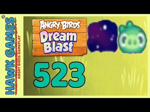 Angry Birds Dream Blast Level 523 - Walkthrough, No Boosters