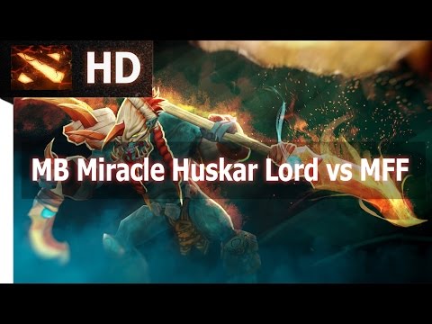 MB Miracle Huskar Lord vs MFF