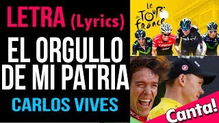 EL ORGULLO DE MI PATRIA Carlos Vives (CON LETRA) Lyrics!
