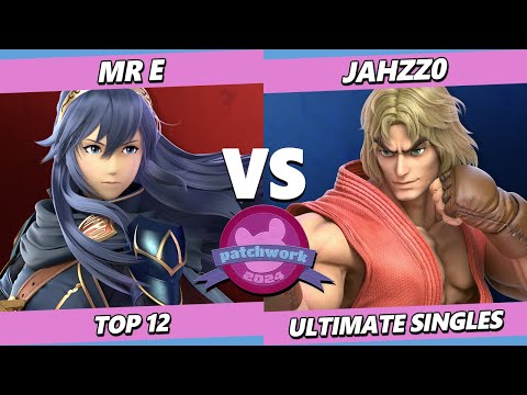 Patchwork 2024 - Mr. E (Lucina) Vs. Jahzz0 (Ken) Smash Ultimate - SSBU