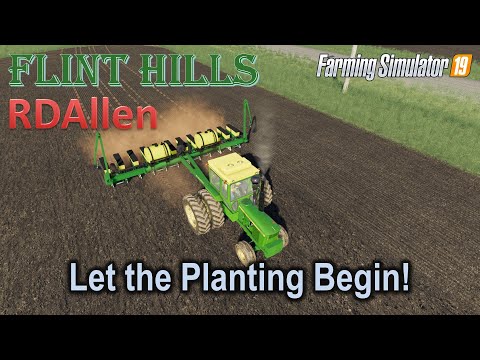 Let The Planting Begin! | E2 Flint Hills | Farming Simulator 19