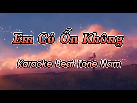 Em Có Ổn Không (Karaoke Beat) - Tone Nam - Beat Nhạc Hoa Lời Việt Hot TikTok hay nhất Việt Nam