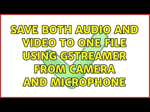 Save both audio and video to one file using GStreamer from camera and microphone