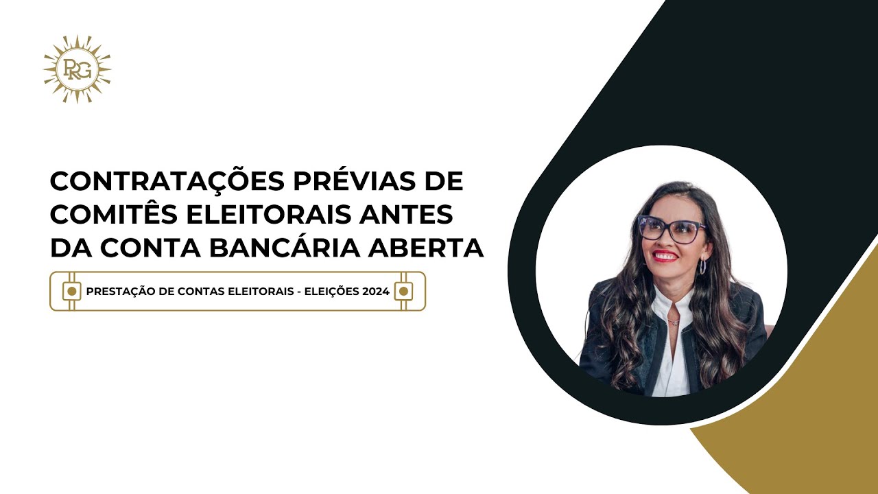 Contratações de Comitês Eleitorais: veja o que pode ser feito antes de abrir a conta bancária