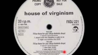 I'll Be There For You (Slam Dub I) - House Of Virginism - FFRR (Side B1)