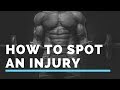 How to Spot an Injury!