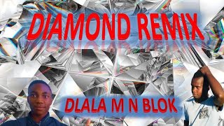 Dlala m Ft Blok Diamonds remix