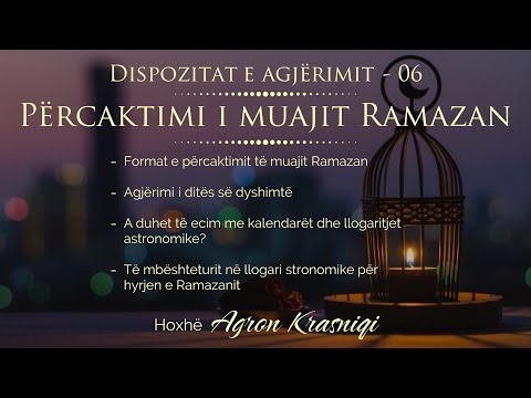 06. Dispozitat e agjërimit - Përcaktimi i muajit Ramazan | Hoxhë Agron Krasniqi