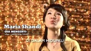 Video thumbnail of "Maria Shandi - Dia Mengerti"