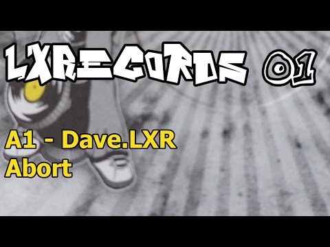 LXRecords 01 - A1 - Dave.LXR - Abort