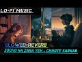 Socho Na Zara Yeh Yeh Slowed Reverb New2024 Govinda Shilpa Shetti