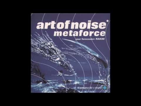 Art of Noise feat Rakim - Metaforce (Mixed Metaforce)