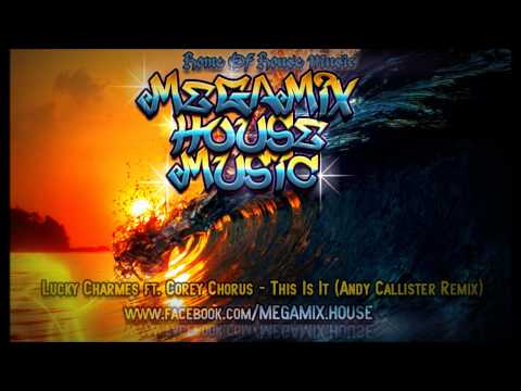 Lucky Charmes ft. Corey Chorus - This Is It (Andy Callister Remix)