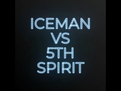 Iceman vs 5thSpirit