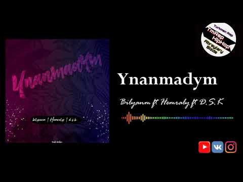Bilyanm ft Hemraly ft D.S.K-Ynanmadym (TmRap-HipHop)
