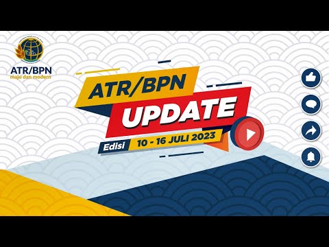 [ATR/BPN UPDATE] EDISI 10 - 16 JULI 2023