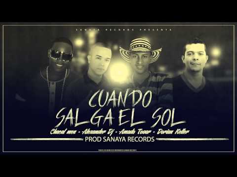 Chacal Men ft Alexander Dj, Amado Tovar y Dorian Keller - Cuando Salga El Sol (AUDIO)