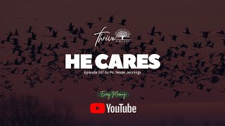 EP. 247 | HE CARES | EVERY MORNING PODCAST