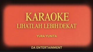 Download lagu Lihatlah Lebih Dekat - Yura Yunita ( KARAOKE VERSION) mp3 Download lagu Lihatlah Lebih Dekat - Yura Yunita ( KARAOKE VERSION) mp3