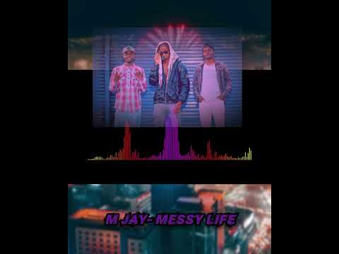 Messy Life-M Jay