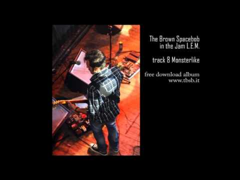 track 8 Monsterlike  -THE BROWN SPACEBOB-